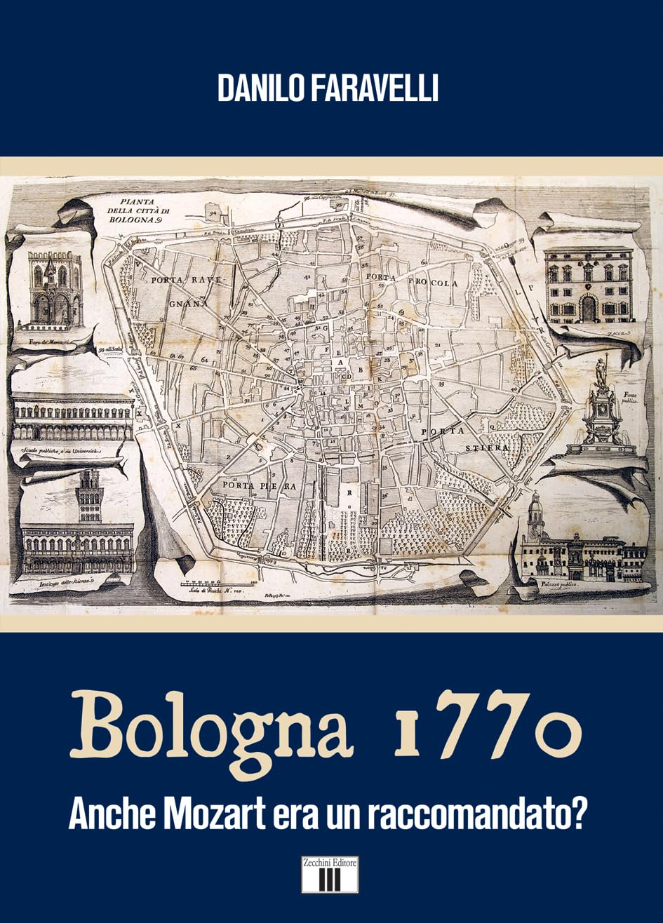 Bologna 1770. Anche Mozart Era Un Raccomandato? - 4