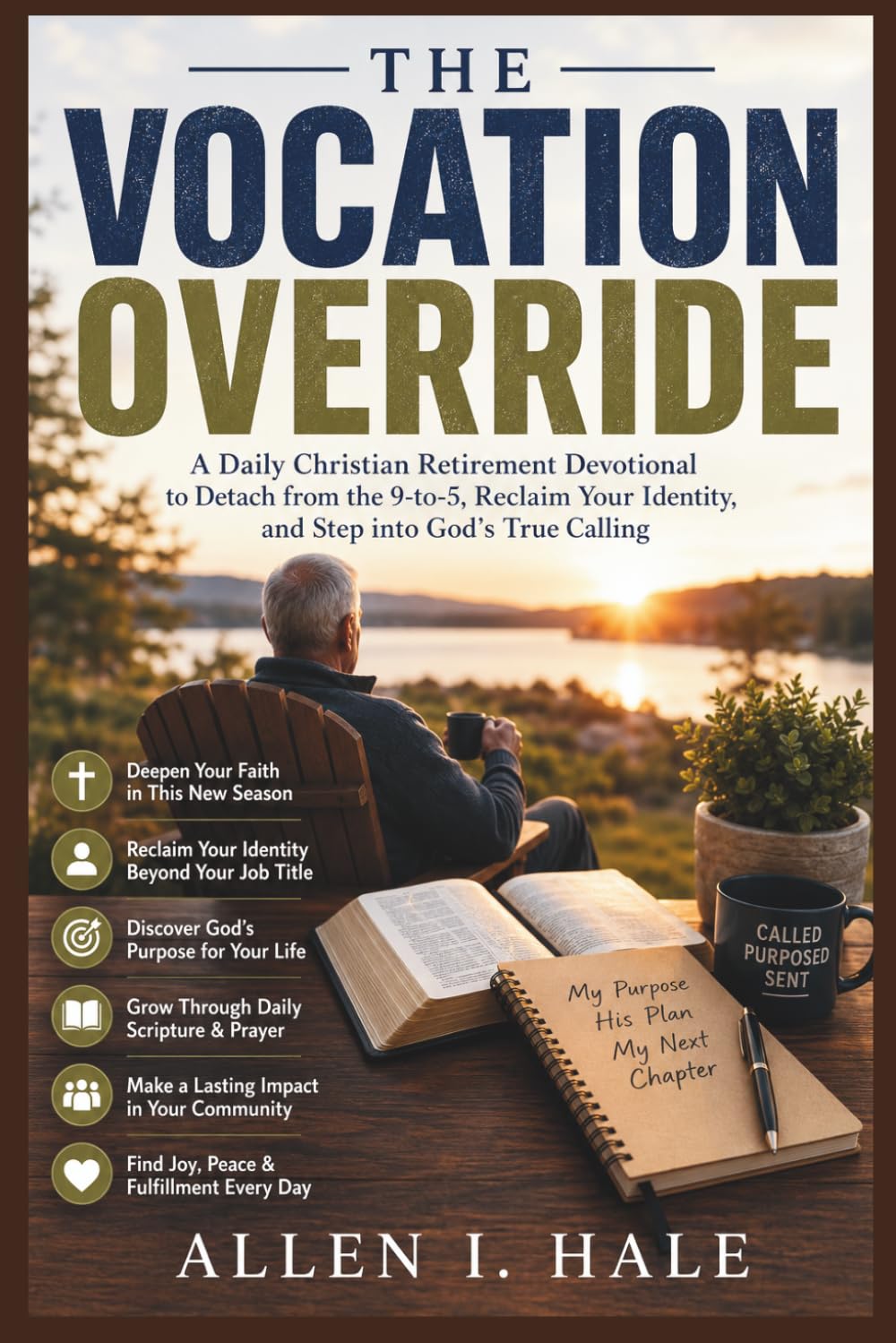 The Vocation Override: A Daily Christian Retirement Devotional to Detach from the 9-to-5, Reclaim Your Identity, and Step into God’s True Calling