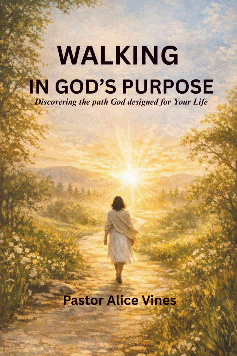 Walking in God's Purpose: Discovering the Path God Designed for Your Life