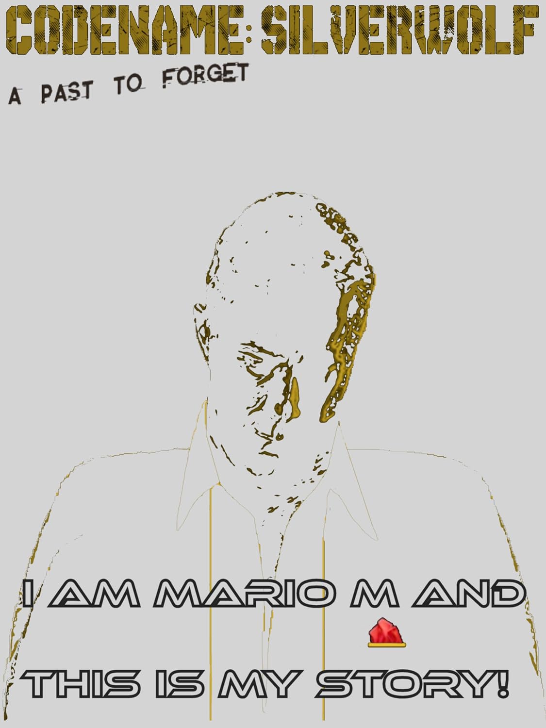 I am Mario M and this is my story! (Codename: Silverwolf - A past to forget Book 0)