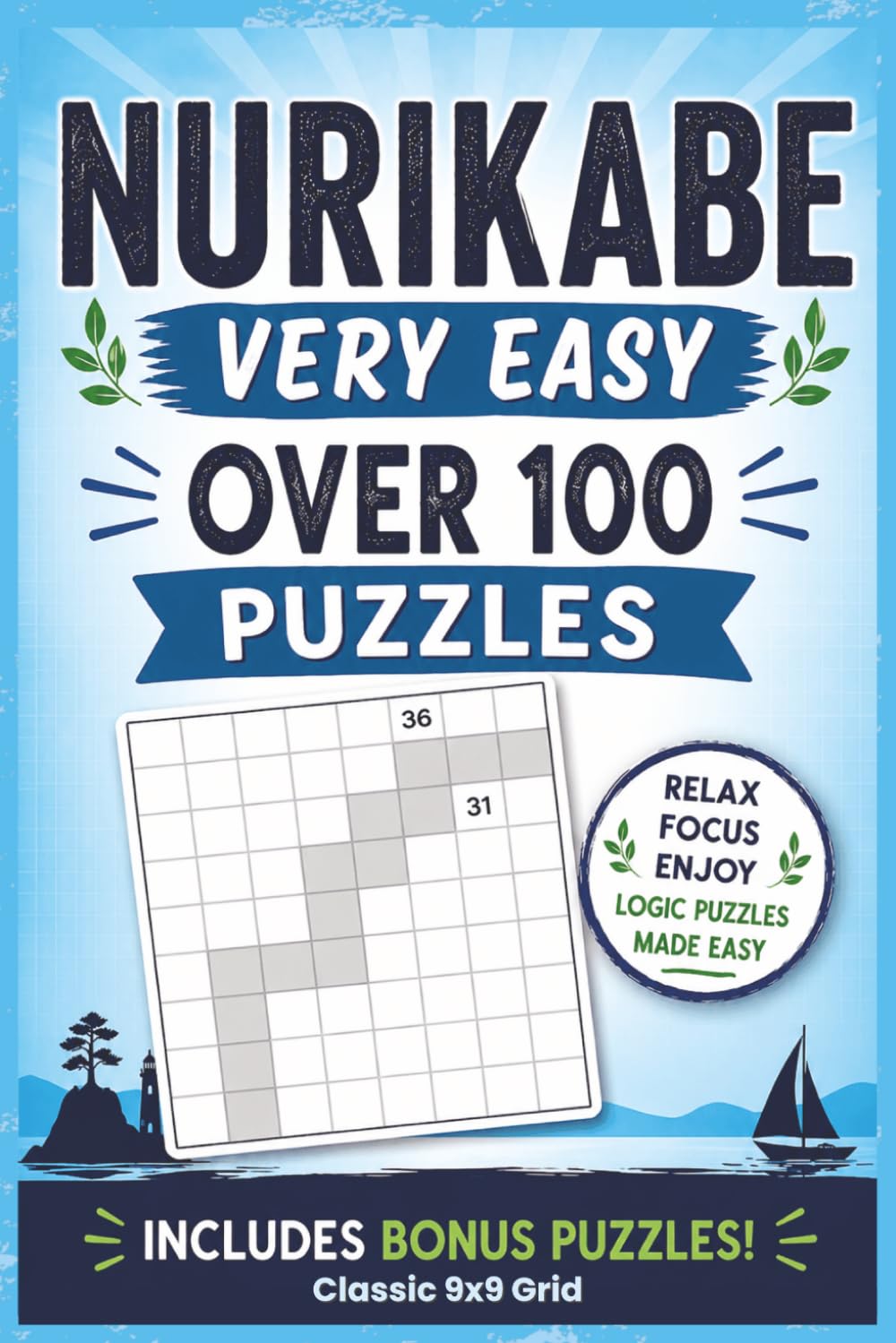 Nurikabe Puzzle Book for Beginners - Very Easy Level: Over 100 Nurikabe Puzzles with Bonus Sudoku | Classic 9x9 Grid Logic Puzzles for Adults | ... Simple | Instructions and Solutions Included