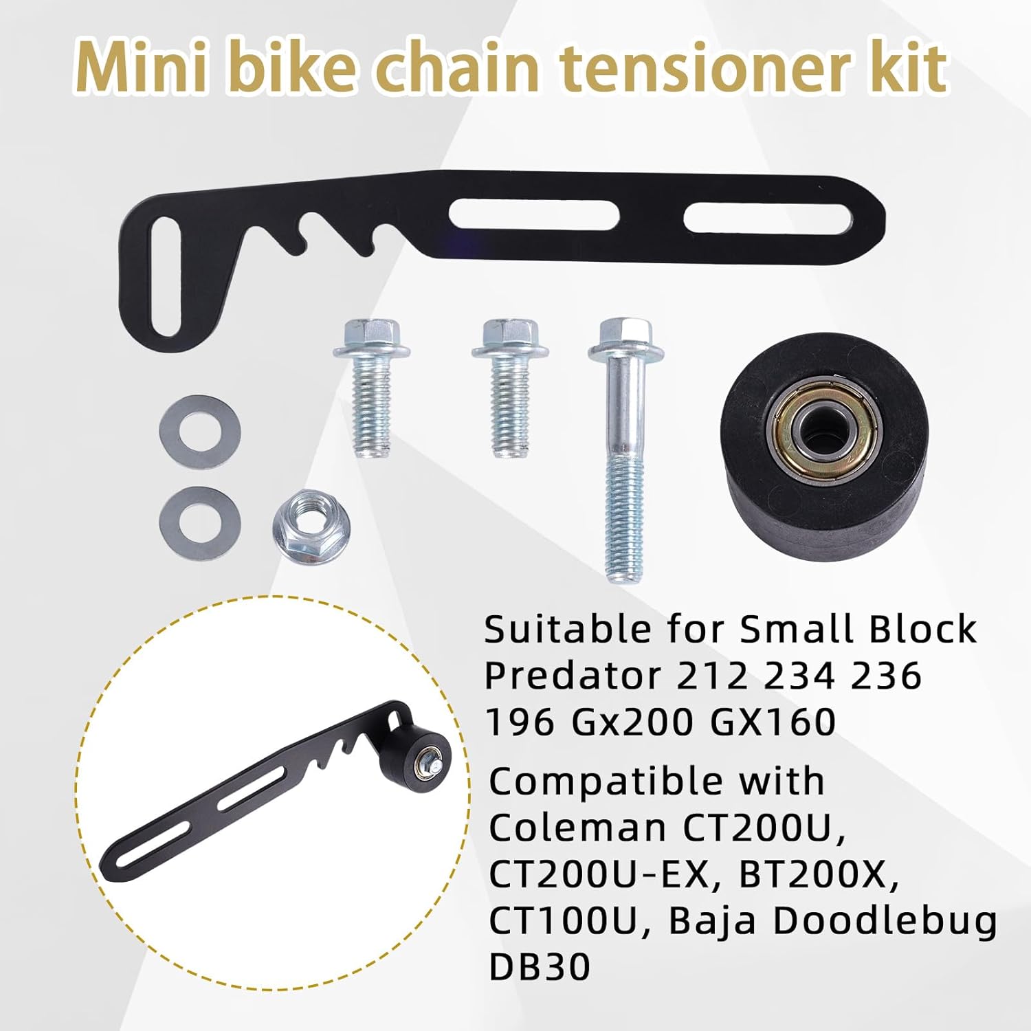 Mini Bike Chain Tensioner Adjuster, Fit for Small Block Predator 212 234 236 196 Gx200 GX160, for Coleman CT200U CT200U-EX BT200X CT100U Baja Doodlebug DB30