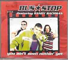 You Ain't Seen Nothing Yet Pt 1: Bus Stop: Amazon.ca: Music