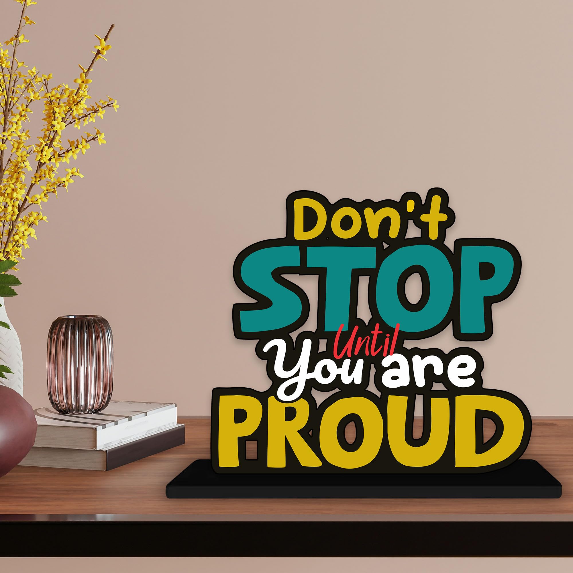 Artvibes Wooden Idols and Figurine Don't Stop Until You are Proud Positive Quotes Table Decor for Office Desk Alphabet Showpiece | Home Decoration | Living Room | Modern Gifting Item (Sp_1146)