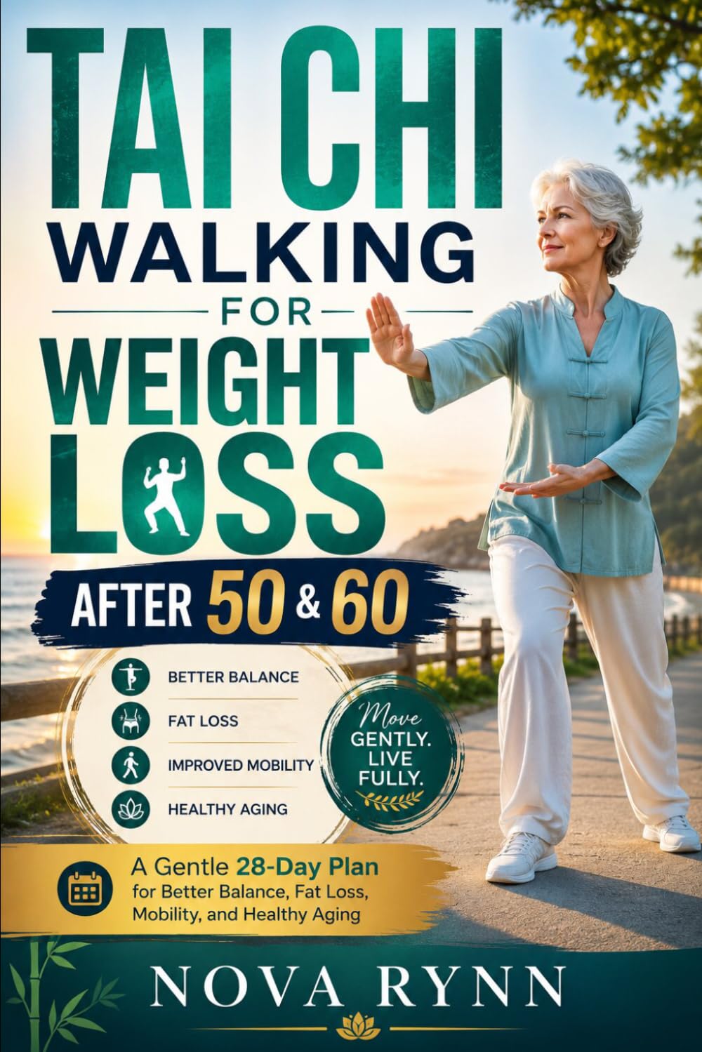 TAI CHI WALKING FOR WEIGHT LOSS AFTER 50 & 60: A Gentle 28-Day Plan for Better Balance, Fat Loss, Mobility, and Healthy Aging