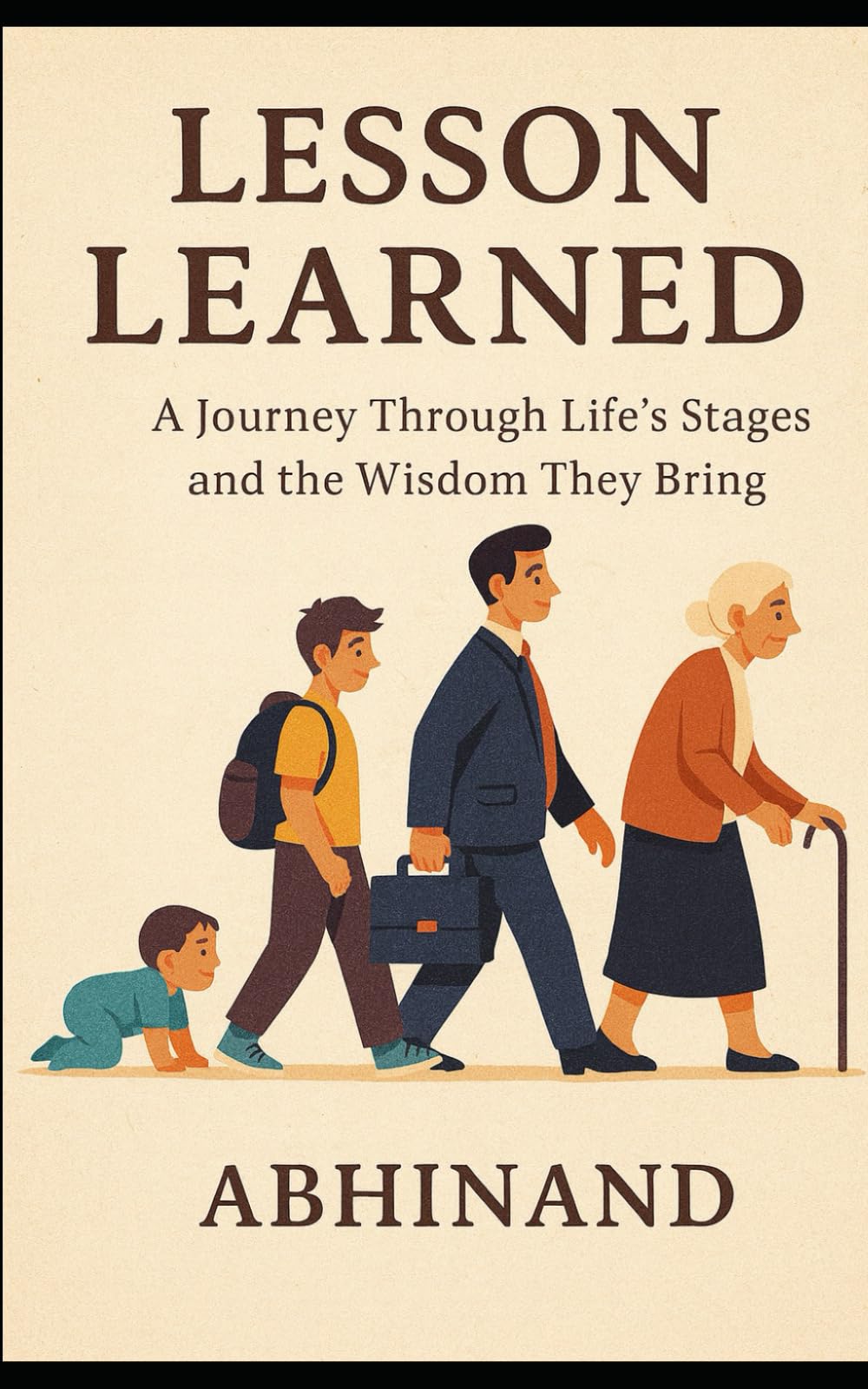 Lesson Learned: A Journey Through Life’s Stages and the Wisdom They Bring