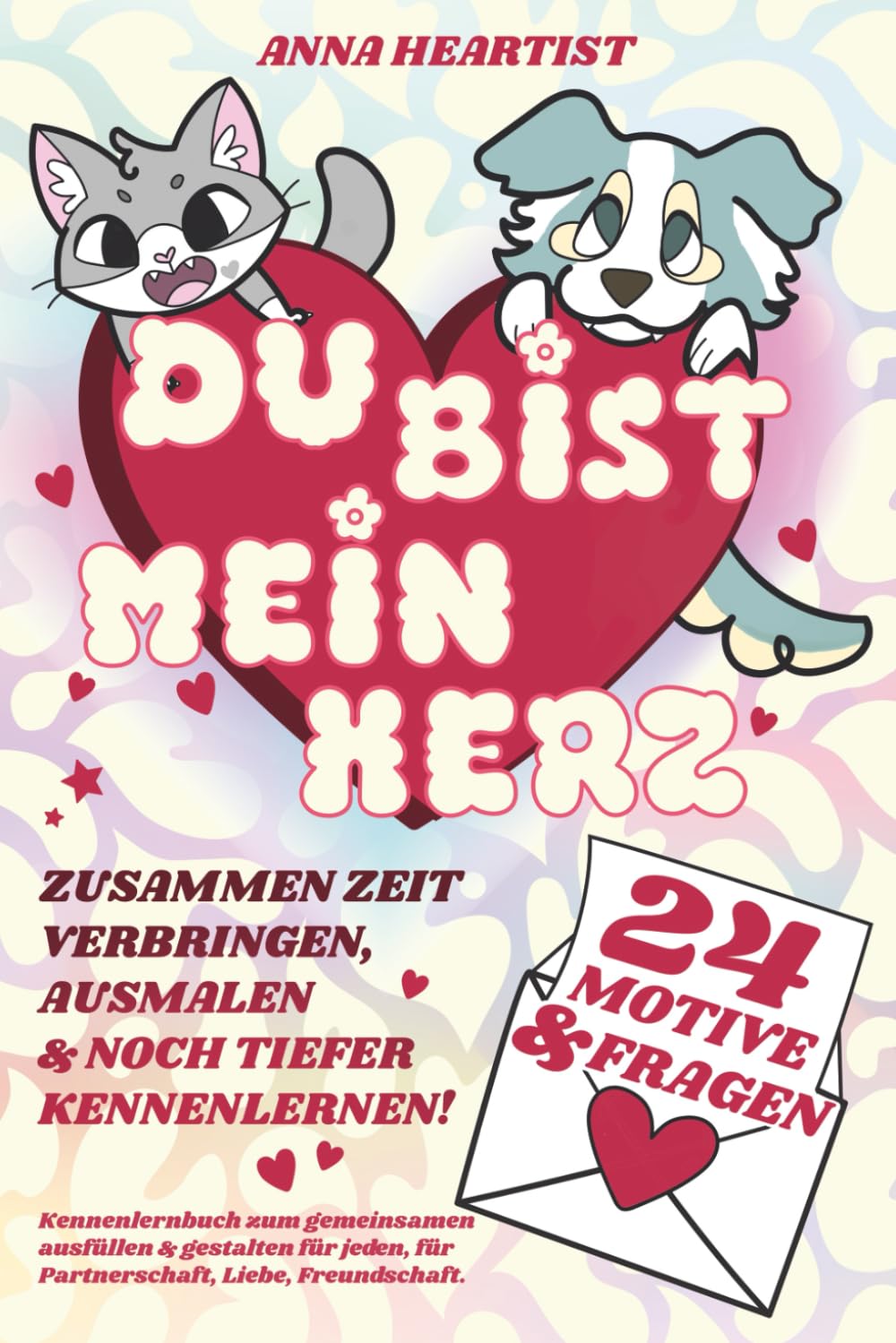 Du bist mein Herz: Kennenlernbuch zum gemeinsamen ausfüllen und gestalten, mit 24 persönlichen Fragen für jeden, für Partnerschaft, Liebe, ... ausmalen & noch tiefer Kennenlernen
