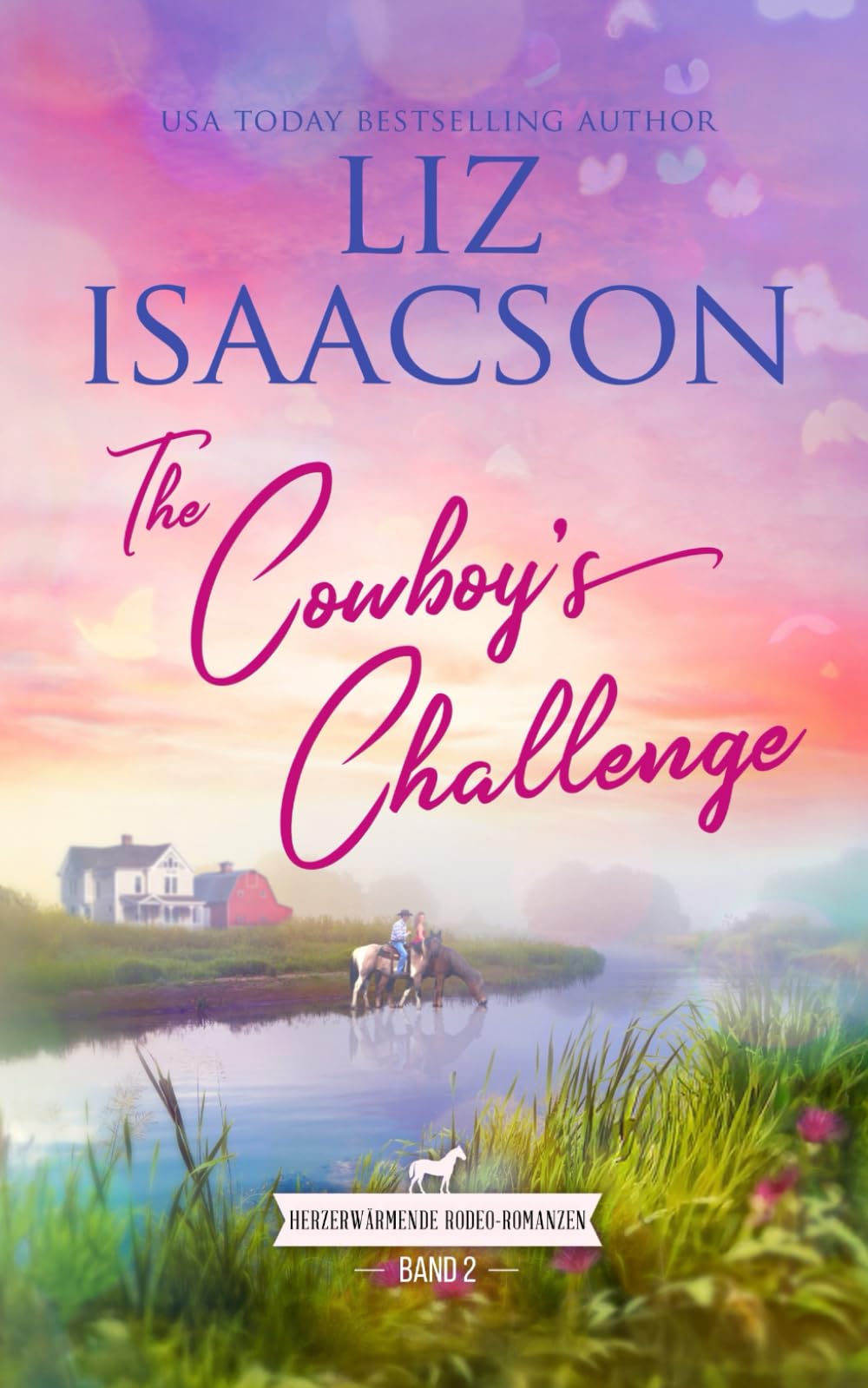 The Cowboy's Challenge: Herzerwärmende Rodeo-Romanzen (Westernherzen-Romantik)