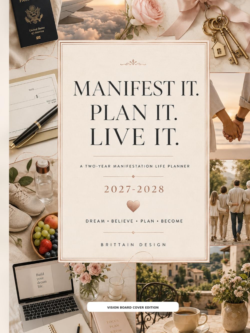 Manifest It. Plan It. Live It.: A Two-Year Manifestation Life Planner: 2027-2028 - Vision Board Cover Edition
