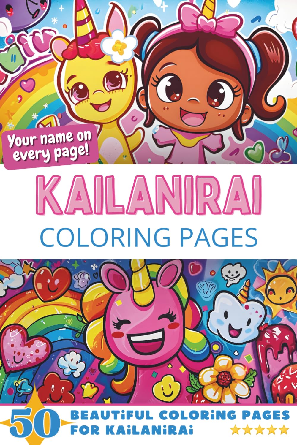 Kailanirai Coloring Pages: Wow-Effect! Your name on every page - Kailanirai coloring book - 6x9" - 50x Kailanirai coloring page - Fantastic Gift