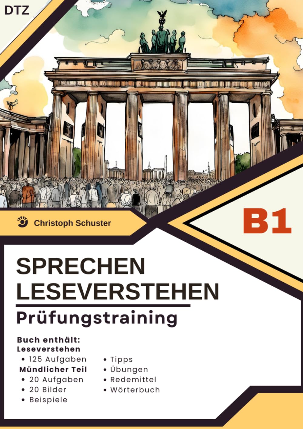DTZ B1 Prüfungstraining: Sprechtraining & Leseverstehen für Zuwanderer: 125 Aufgaben zum Leseverstehen, 20 mündliche Aufgaben Prüfungsvorbereitung wichtiger Redemittel.
