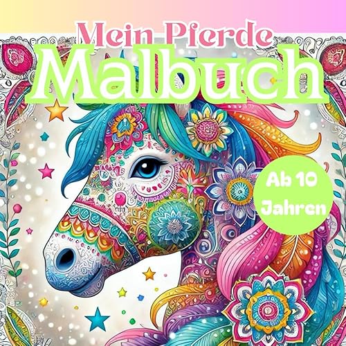 Das ultimative Pferde-Malbuch – 48 wunderschöne Mandalas und Flower Power Bilder für Kinder ab 10 Jahren, Teenager und Erwachsene: Kreativer Spaß für ... finden. Perfektes Geschenk für Mädchen.