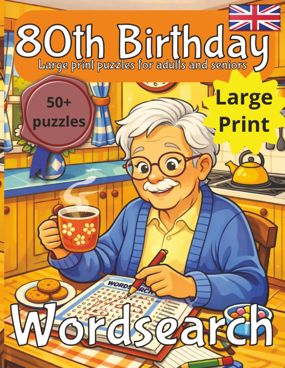 80th Birthday Mens Word Search Puzzle book: 80th Birthday Gift | Gifts for Men | Present for Senior | Present for Grandad | 80 Year old Gift | 80th ... | Large Print | Wordsearch | Gift for Dad