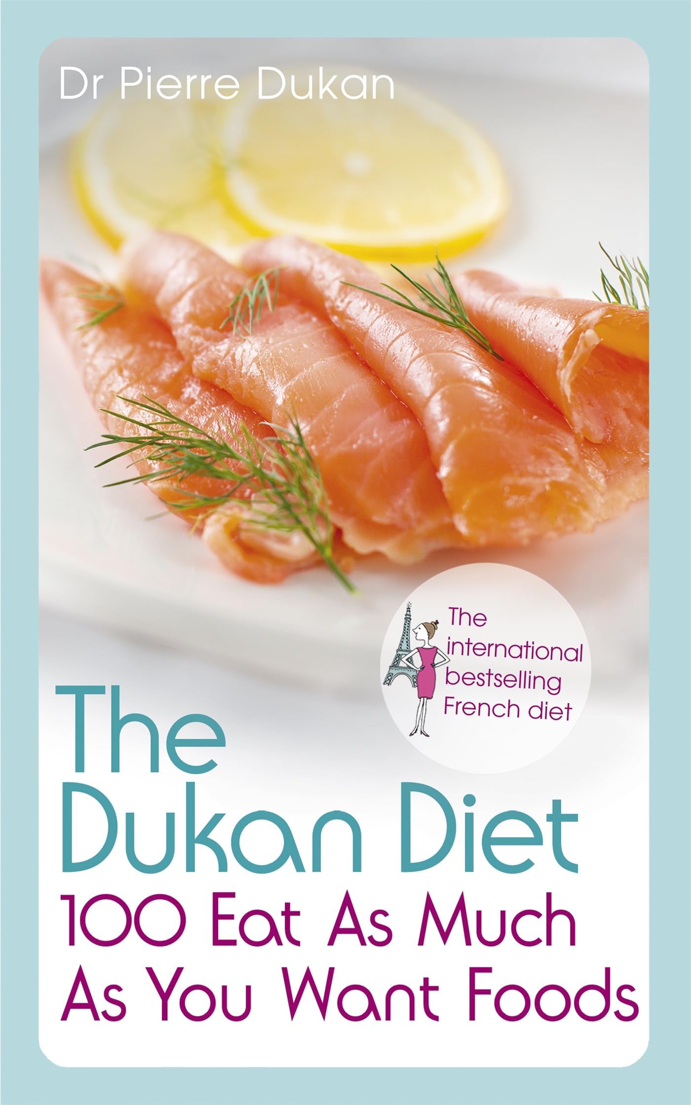 The Dukan Diet 100 Eat As Much As You Want Foods Paperback – January 1, 2012