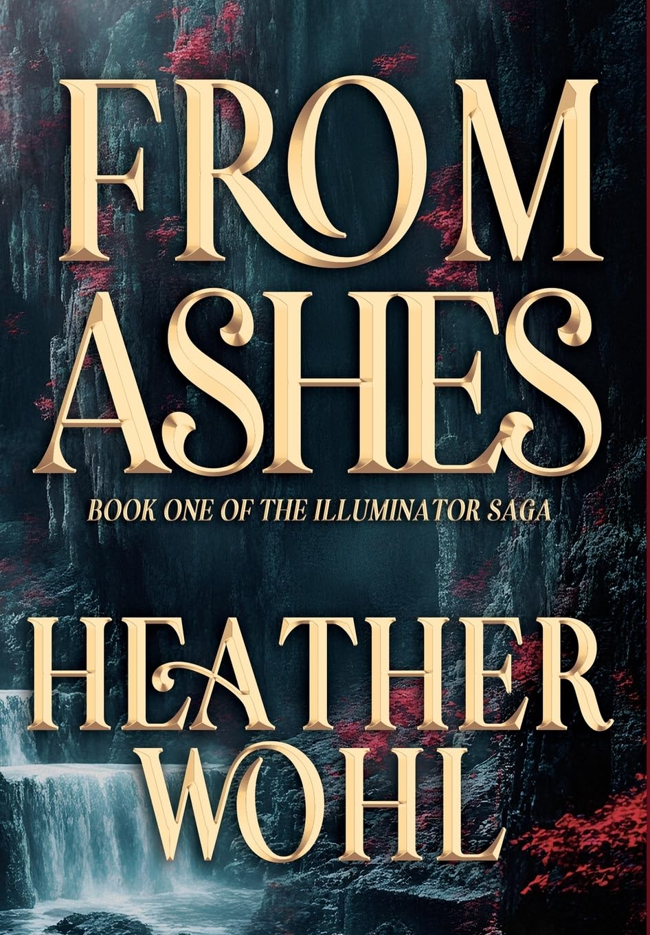 From Ashes: Book One of the Illuminator Saga: 1