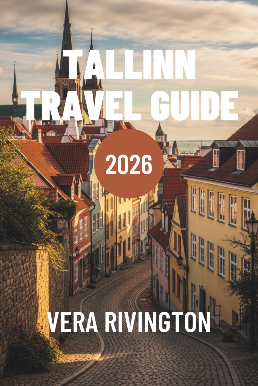 TALLINN TRAVEL GUIDE 2026: Discover Old Town Charm, Secret Spots, Authentic Food and Unforgettable Experiences