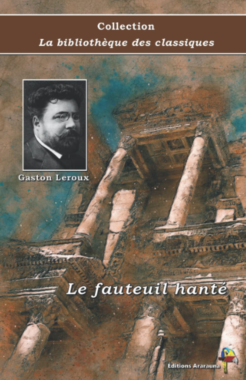 Le fauteuil hanté - Gaston Leroux - Collection La bibliothèque des classiques: Texte intégral