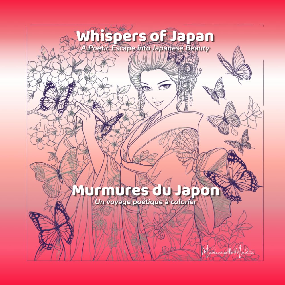Whispers of Japan - Murmures du Japon: A Poetic Escape into Japanese Beauty - Un voyage poétique à colorier (Mademoiselle Mirdita)