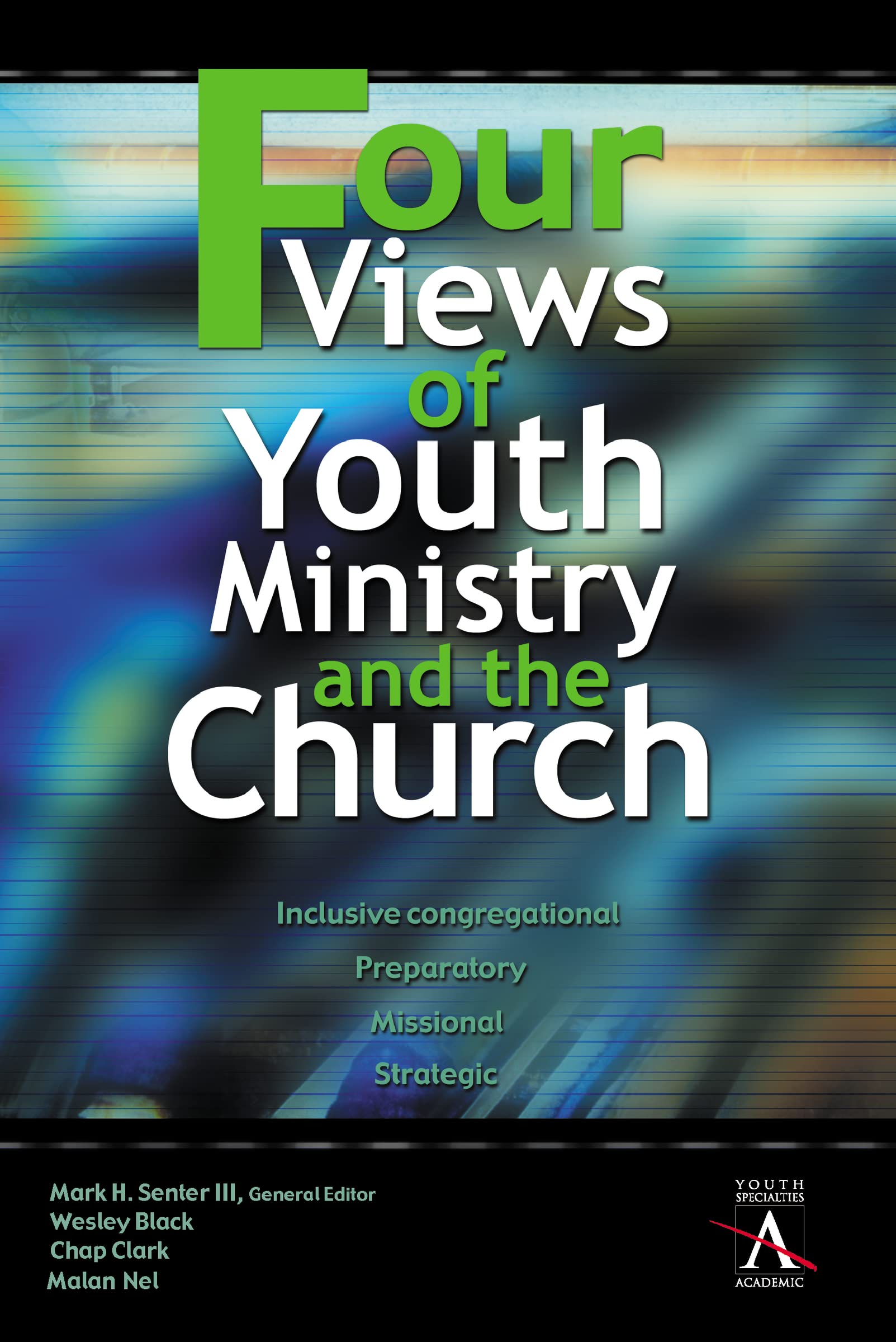 Four Views of Youth Ministry and the Church by Wesley Black, ... - 9780310234050