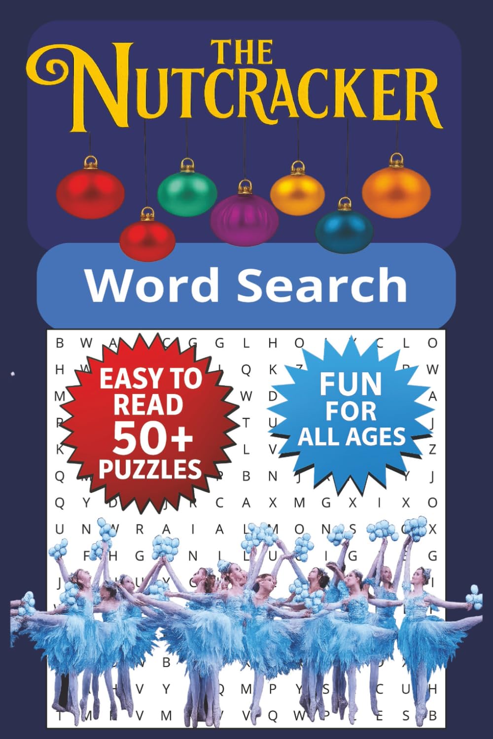 The Nutcracker Word Search Puzzle Book: Word Searches with Easy-to-Read Print about The Nutcracker, Ballet, Ballet Dancers, and More I 6x9 inches, 110 ... Gift for Vacations, Holidays and Spare Times