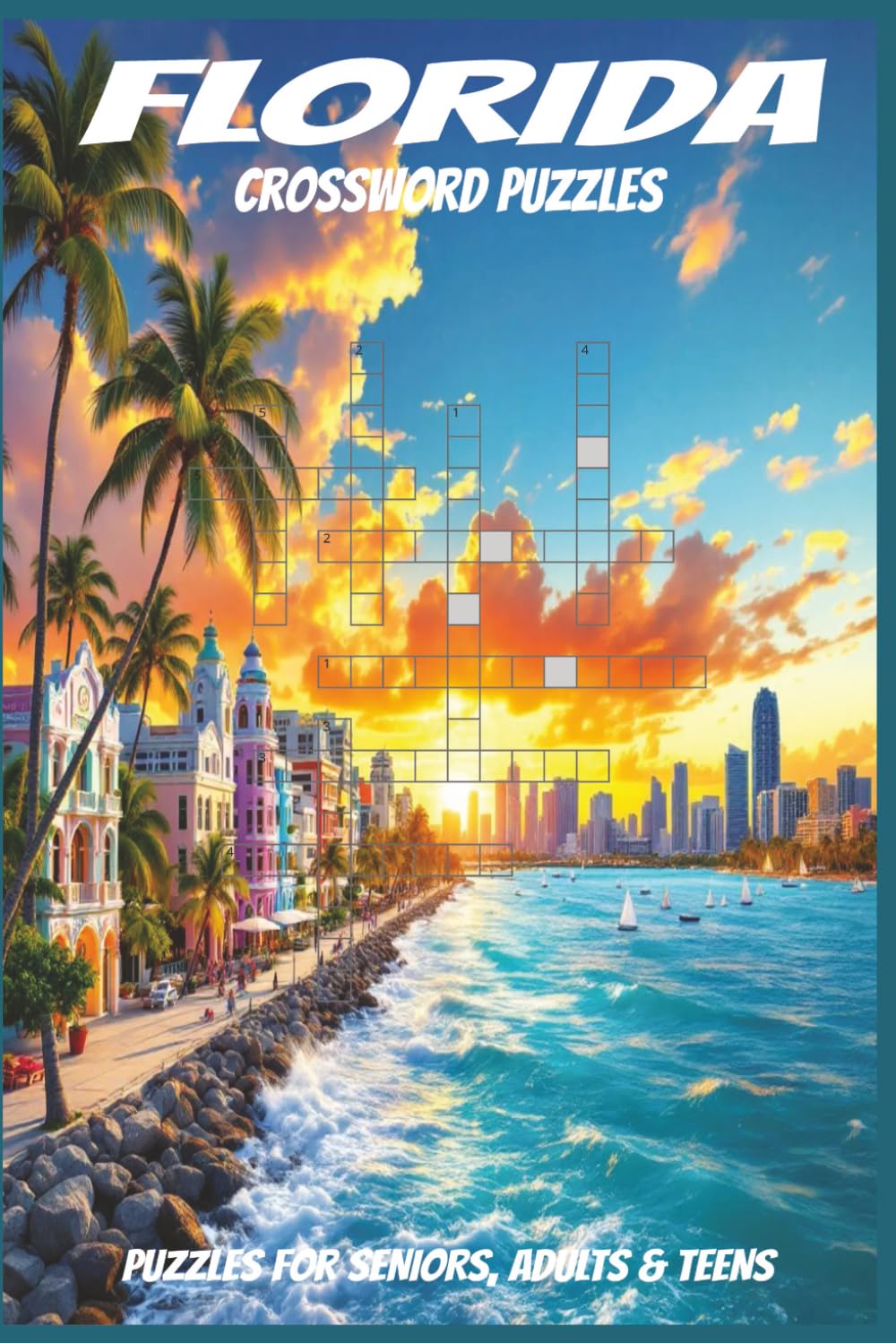 Florida Crossword Puzzles: 60 Crossword Puzzles about Florida | 6X9 inches, 120 pages, 600 words | The Perfect, Entertaining & Educational Gift for travel lovers
