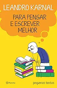 Para pensar e escrever melhor: Pequenos textos