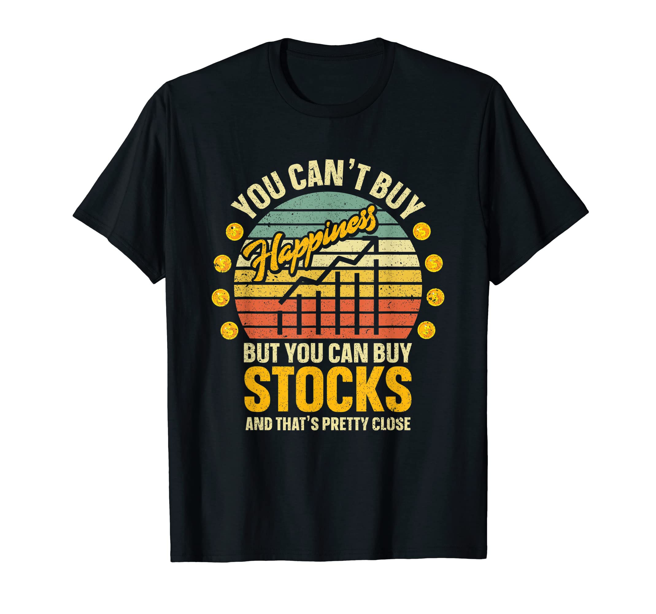 Bullish Stock Market Trading Day Trader ClothingYou Cant Buy Happiness Stock Market Trading Day Trader T-Shirt
