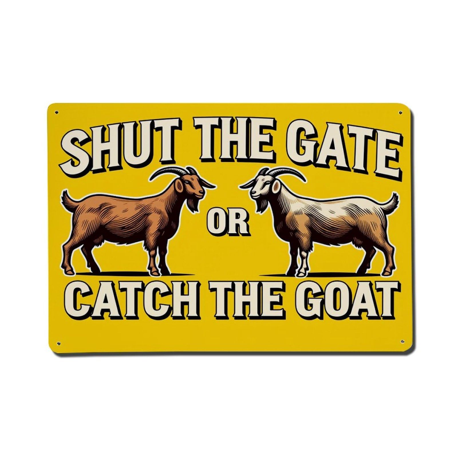 Shut The Gate Or Catch The Goat Vintage Tin Sign Retro Metal Wall Decor Metal Poster, Home Bar Garage Farmhouse Cafe Wall Art Decoration 8x12Inches