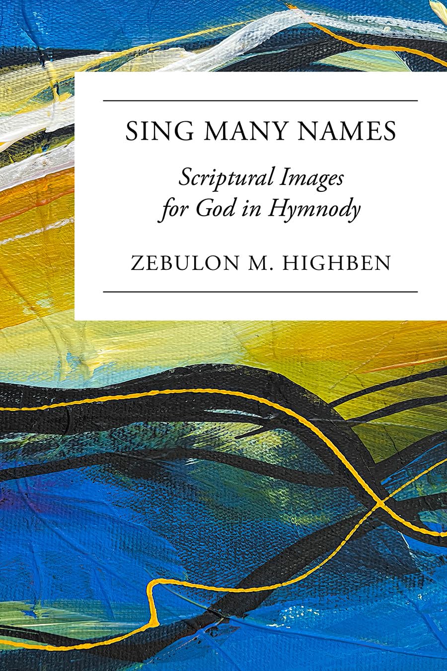 Sing Many Names: Scriptural Images for God Recueil de Cantiques et Théologie