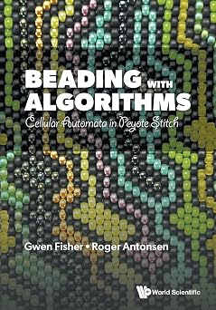 Beading with Algorithms Cellular Automata in Peyote Stitch