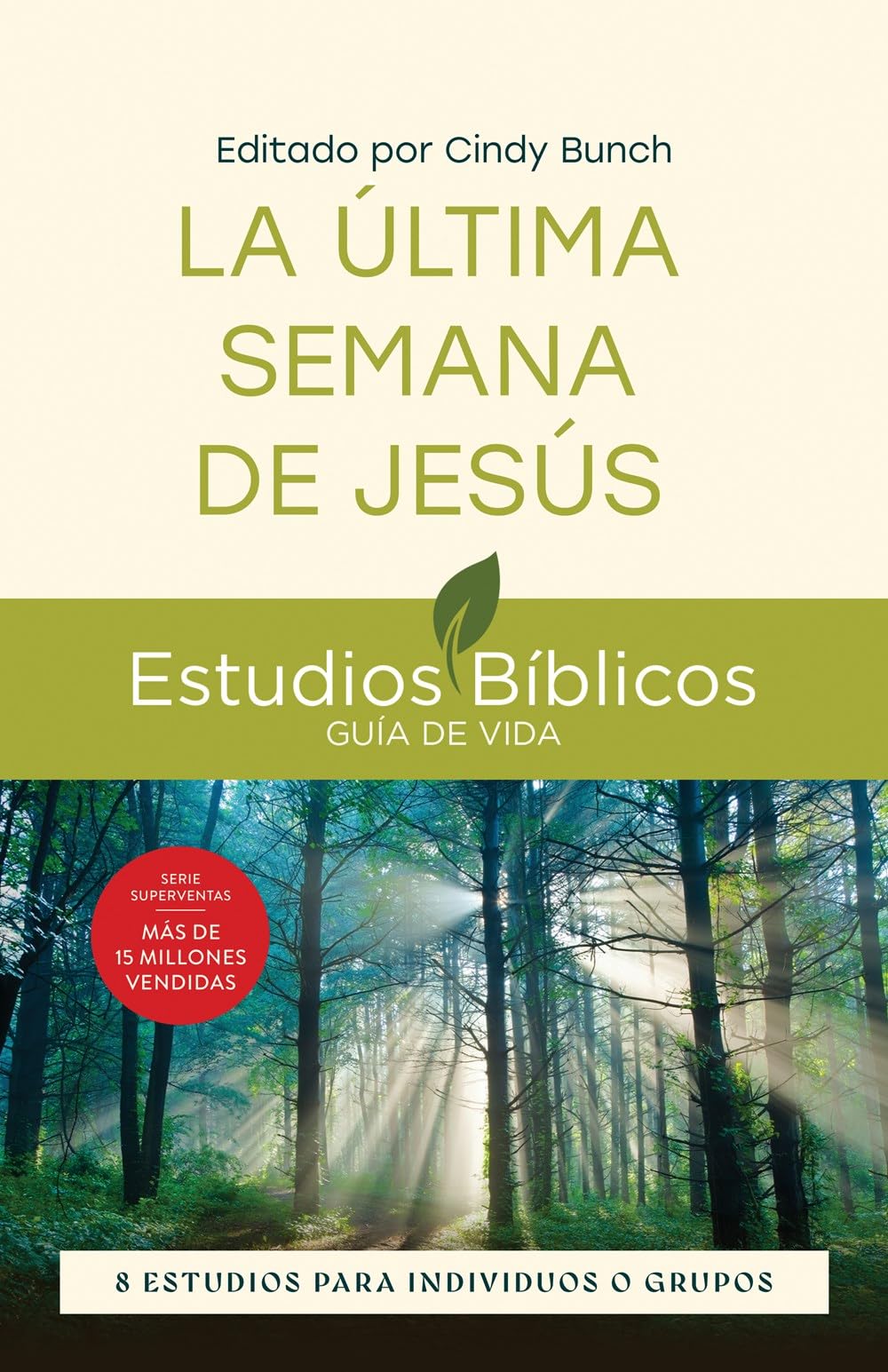 La última semana de Jesús: 8 estudios para individuos o grupos (Estudios bíblicos guía de vida)