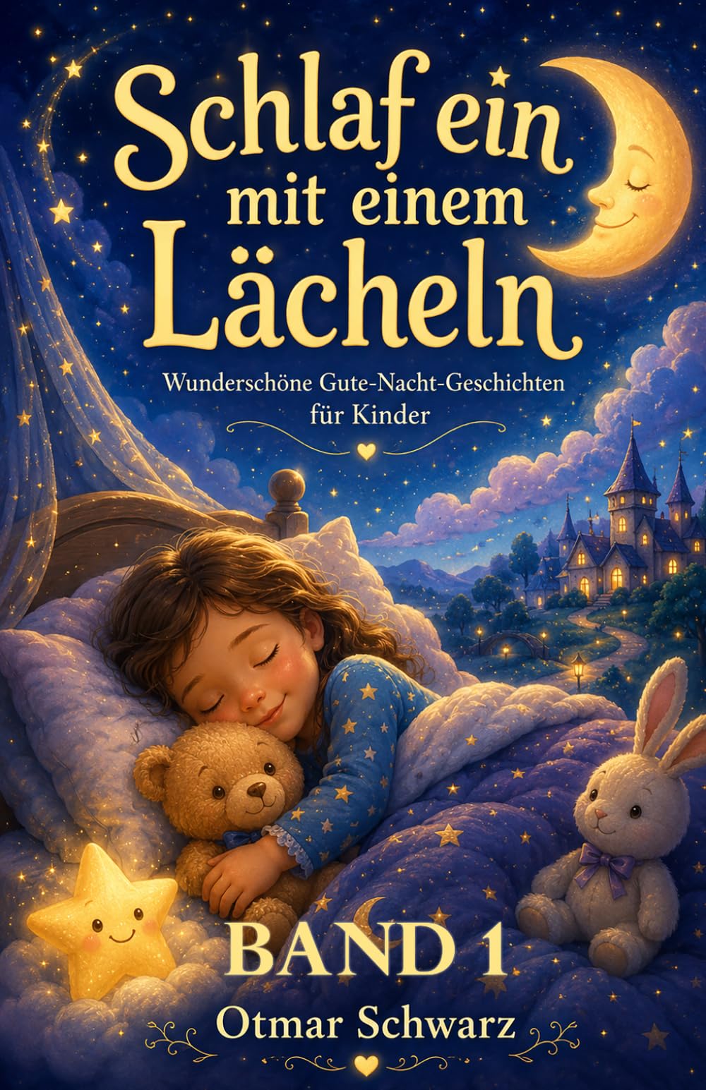 Schlaf ein mit einem Lächeln: Gute-Nacht-Geschichten zum Träumen, Kuscheln und Einschlafen (Kinderbücher 4 - 12 Jahre)