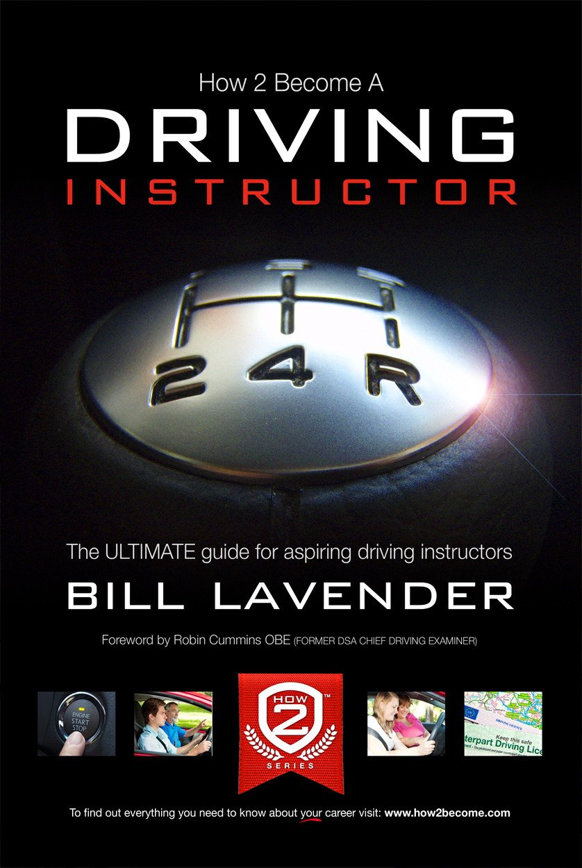 How To Become A Driving Instructor: The ULTIMATE guide for aspiring driving instructors: v. 1 (How2Become)