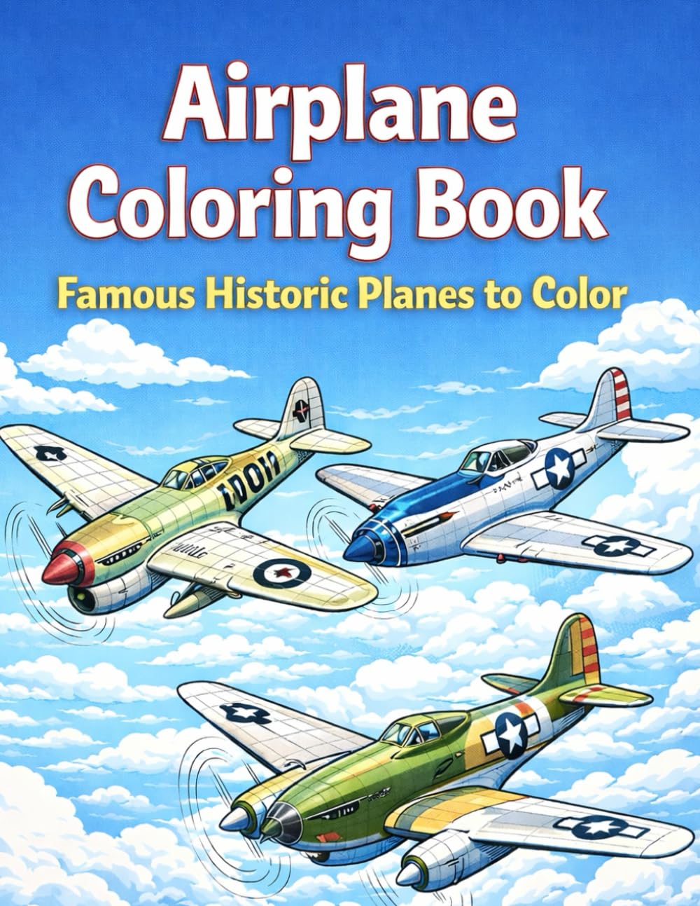 Airplane Coloring Book: Famous Historic Planes to Color (The Big Coloring Book of Machines)