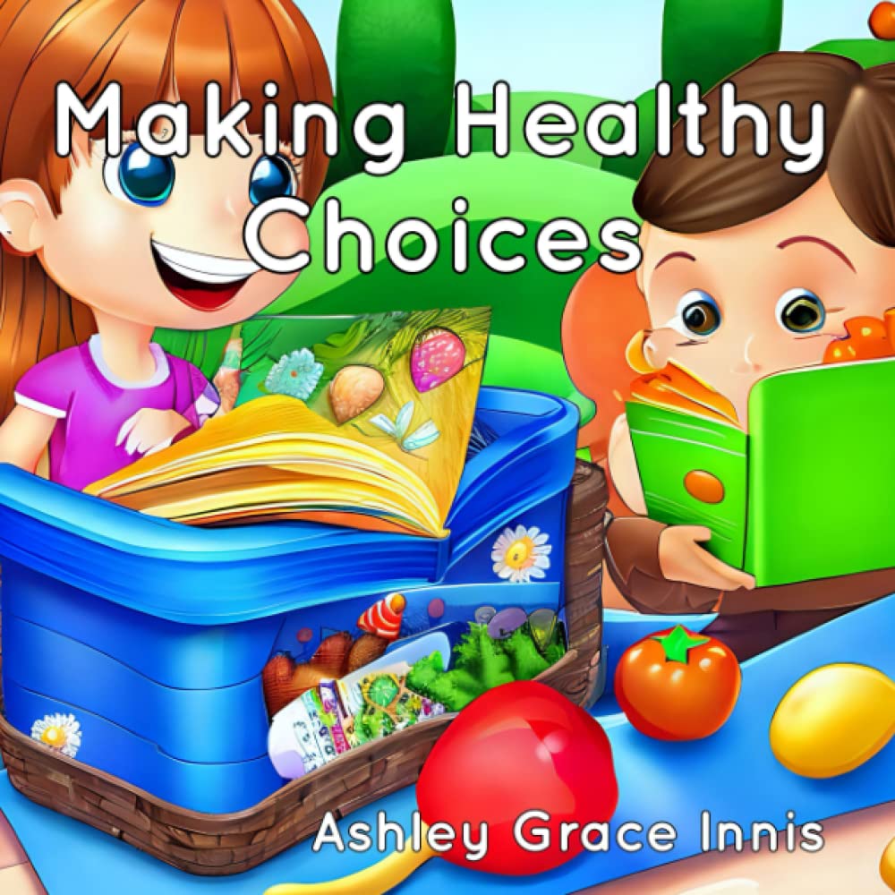Making Healthy Choices: Children's Picture Book Ages 3-8