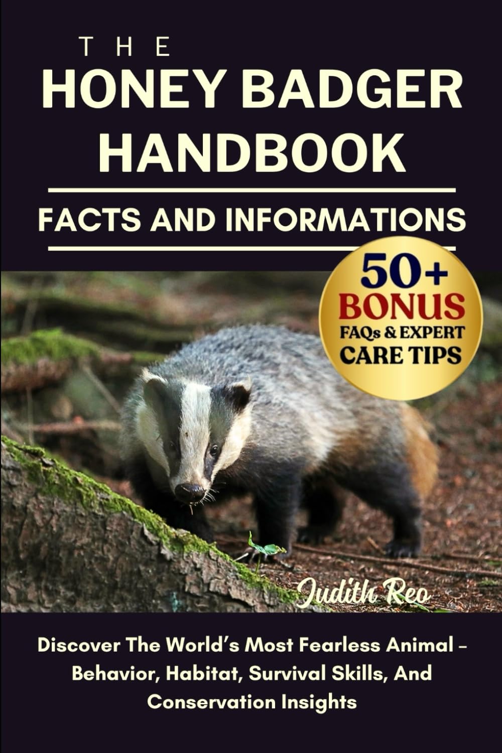 THE HONEY BADGER HANDBOOK: Discover The World’s Most Fearless Animal – Behavior, Habitat, Survival Skills, And Conservation Insights
