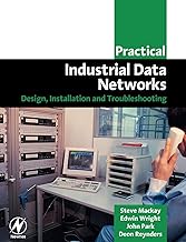 Practical Industrial Data Networks: Design, Installation and Troubleshooting (IDC Technology (Paperback))