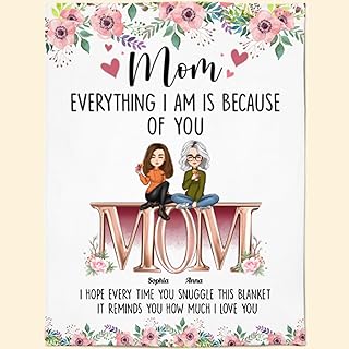 Personalized Mom Everything I Am Is Because Of You Sherpa Fleece Blanket Gift Anniversary Mum Birthday Mothers Day Christmas Blanket Gift For Mother Mom From Daughter Custom Funny Blanket Gifts
