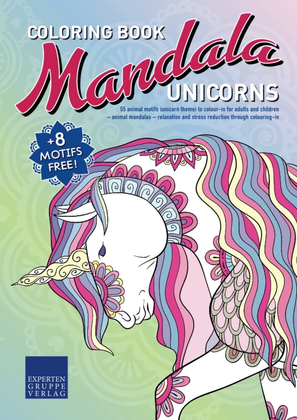 Mandala Colouring Book - Unicorns: 55 animal motifs (unicorn theme) to colour-in for adults and children – animal mandalas – relaxation and stress ... colouring-in (Mandala Colouring Books)