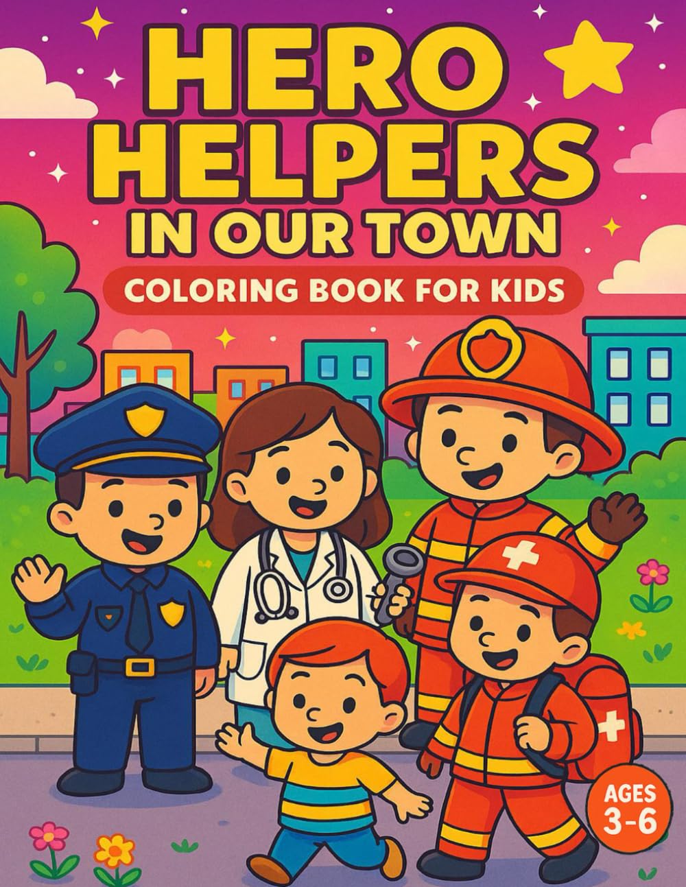 Hero Helpers in Our Town: Hero Helpers in Our Town - A Fun & Educational Coloring Adventure for Kids