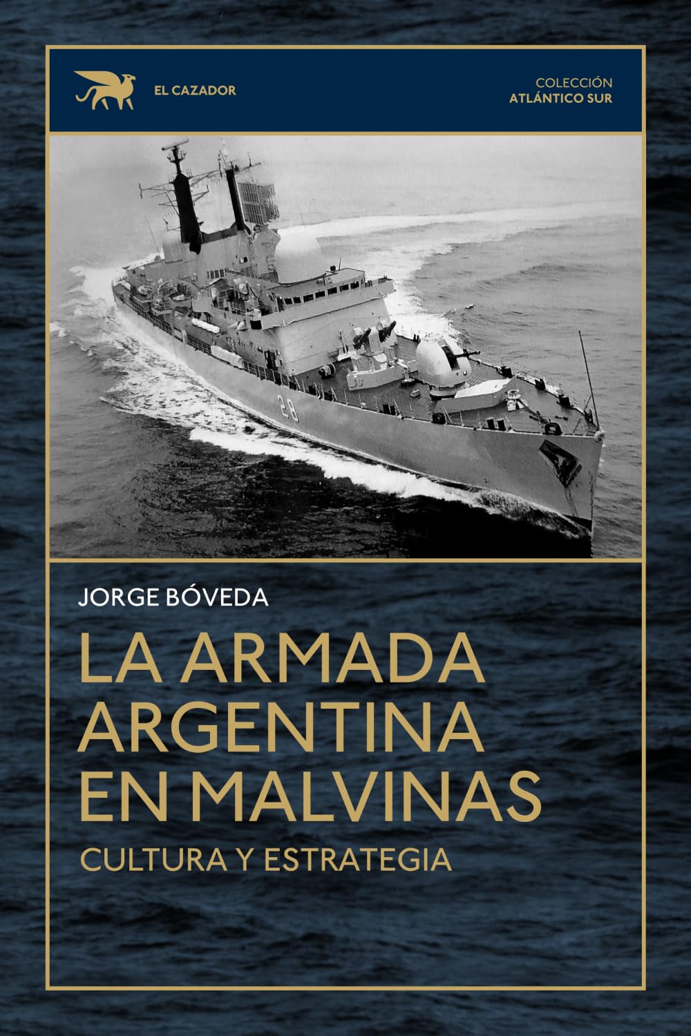 La Armada Argentina en Malvinas.: Cultura y estrategia.
