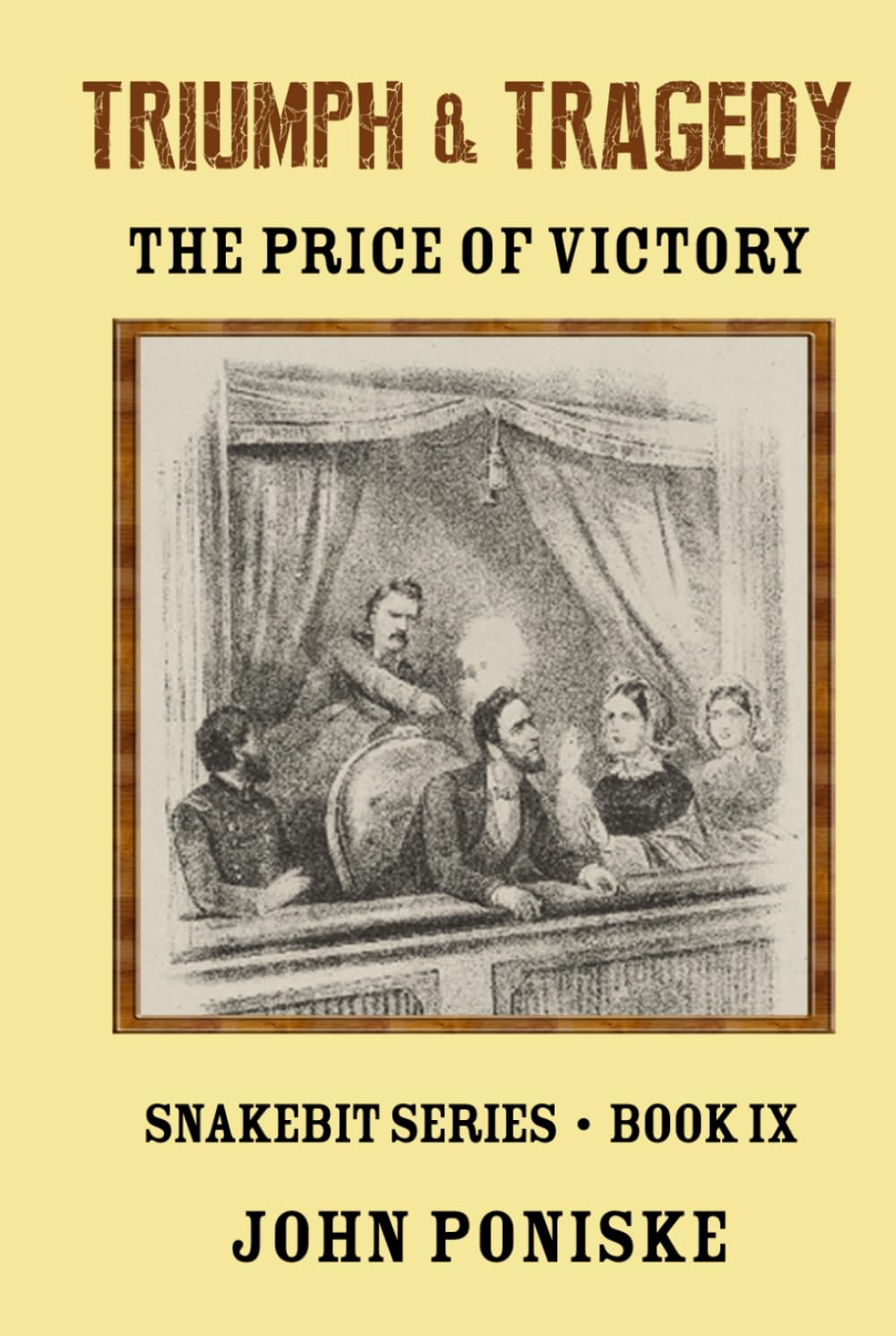 Triumph & Tragedy: The Price of Victory Book IX of the Snakebit Series