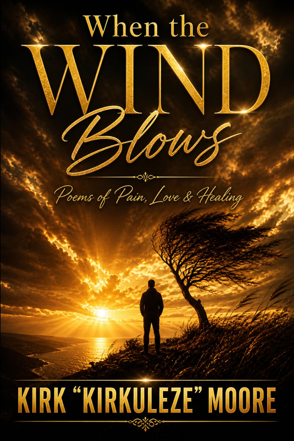 When the Wind Blows: Poems of Pain, Love & Healing
