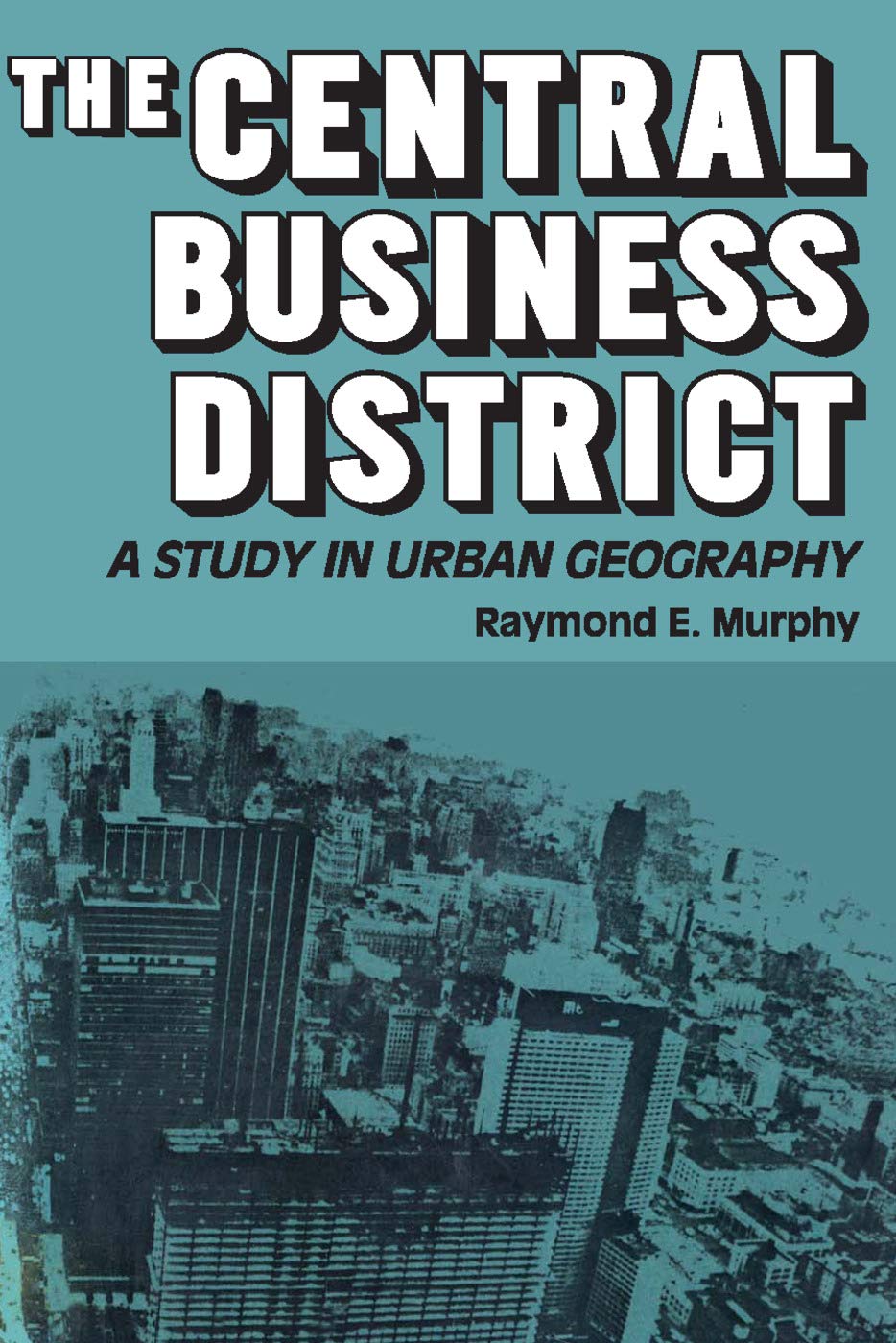 Buy The Central Business District: A Study in Urban Geography — BookShops.in