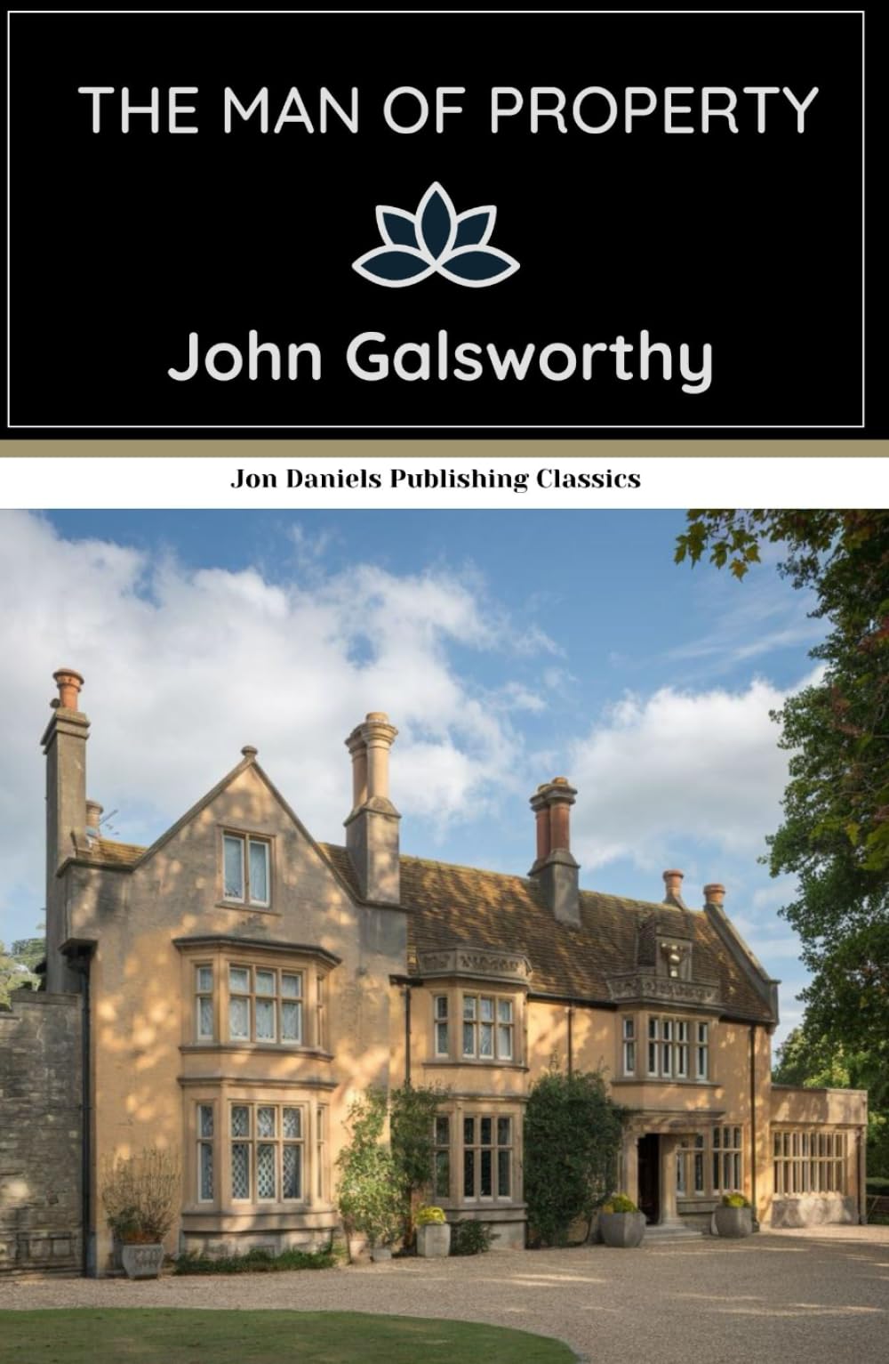 The Man of Property: The Forsyte Saga, Volume I: An Original and Unabridged Edition