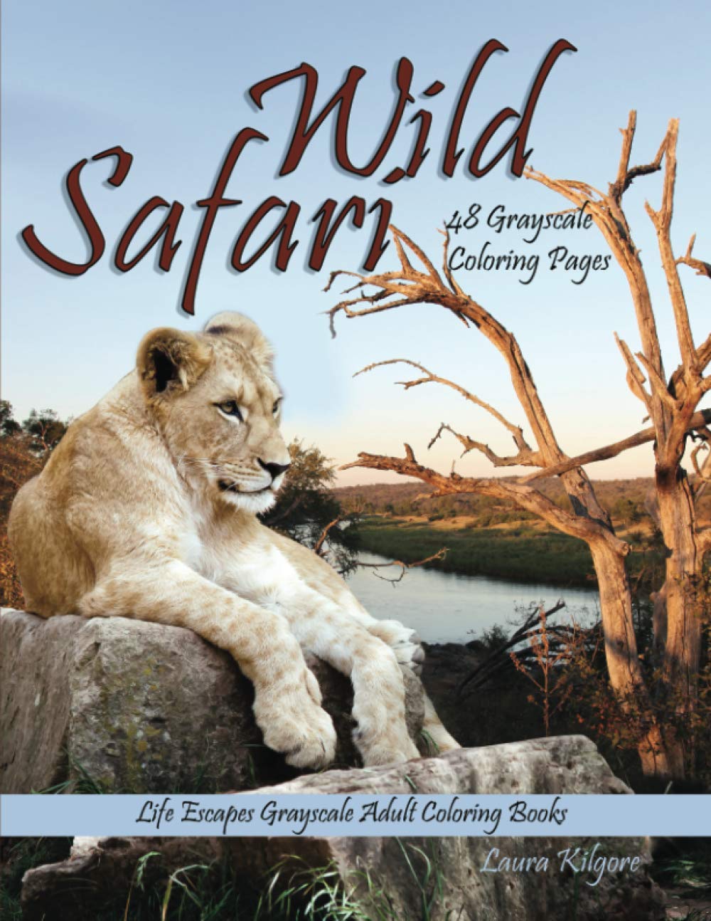 Wild Safari Life Escapes Grayscale Adult Coloring Book: 48 Grayscale Coloring Pages of wild animals, lions, tigers, flamingos, emu, foxes, giraffes, ... rhinos, buffalo, wilderness, safari and more