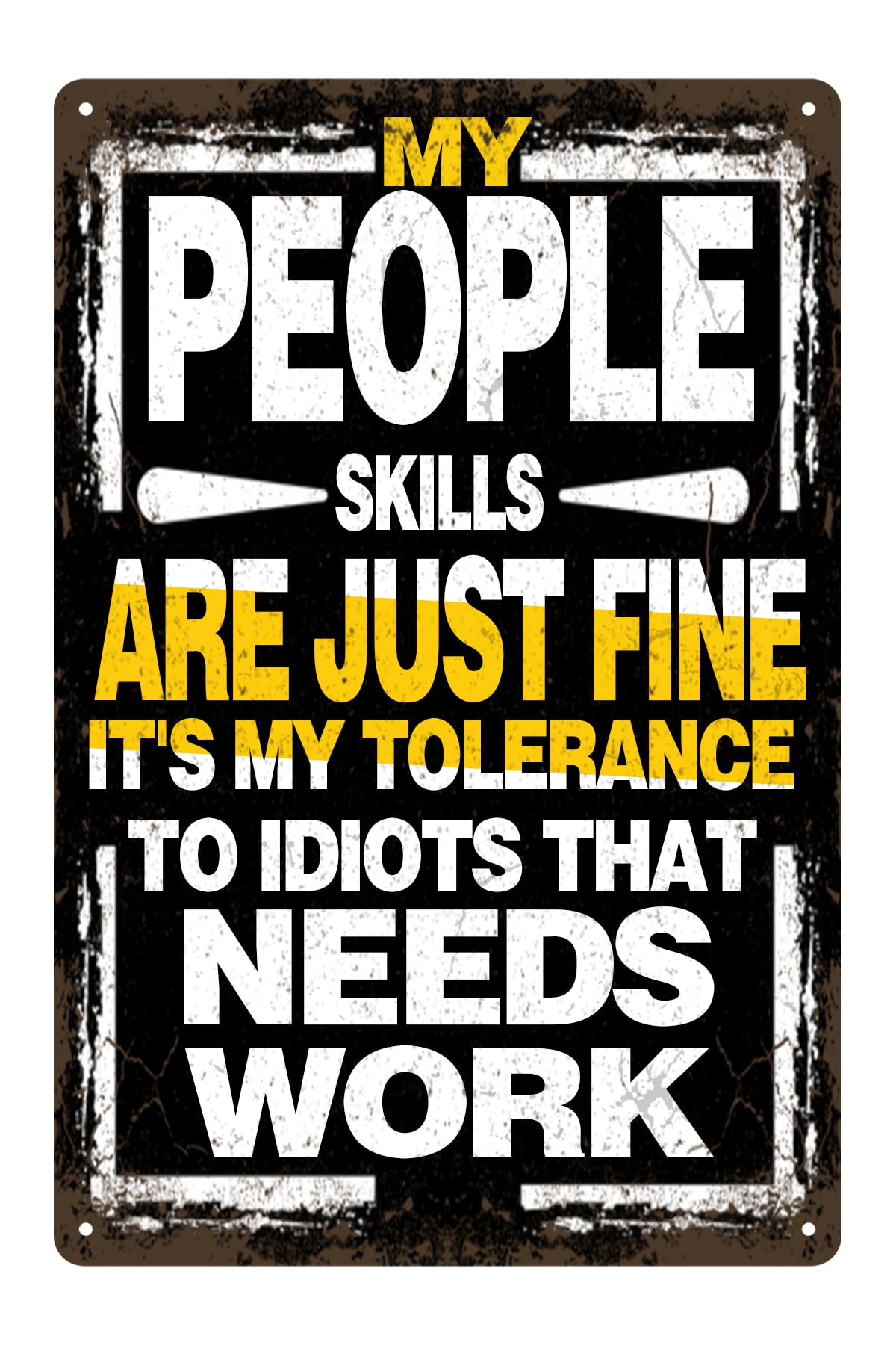 Hlbsdm Color My People Skills Are Just Fine It's My Tolerance To Idiots That Needs Work Metal Tin Sign Sarcastic Joke For Home Office Man Cave Outdoor Accessories Garage Bar Pub Cafe Shop Decor Sign 12X16 Inch