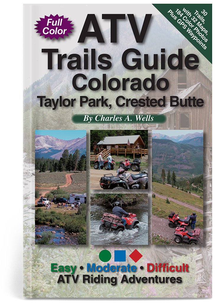 ATV Trails Guide Colorado Taylor Park, Crested Butte      Paperback – April 22, 2008