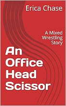 An Office Head Scissor: A Mixed Wrestling Story