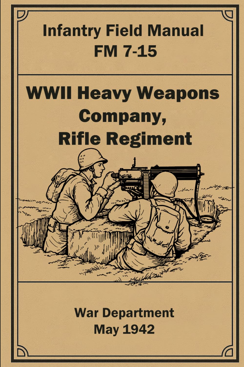 WWII Heavy Weapons Company, Rifle Regiment: Infantry Field Manual FM 7-15